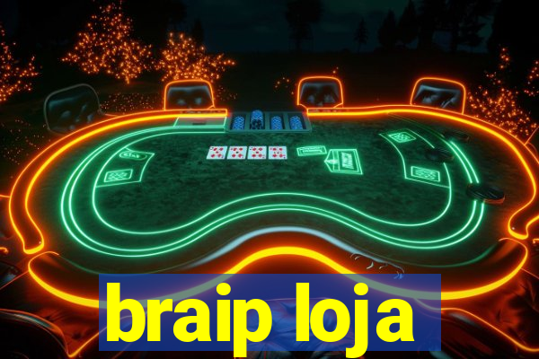 braip loja